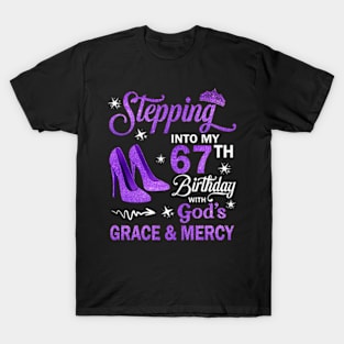 Stepping Into My 67th Birthday With God's Grace & Mercy Bday T-Shirt